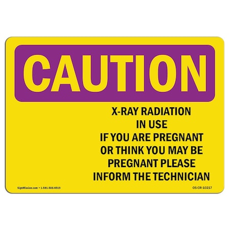 OSHA CAUTION RADIATION Sign, X-Ray Radiation In Use If You W/ Symbol, 18in X 12in Aluminum
